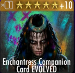 Enchantress Companion Card Maxed Out